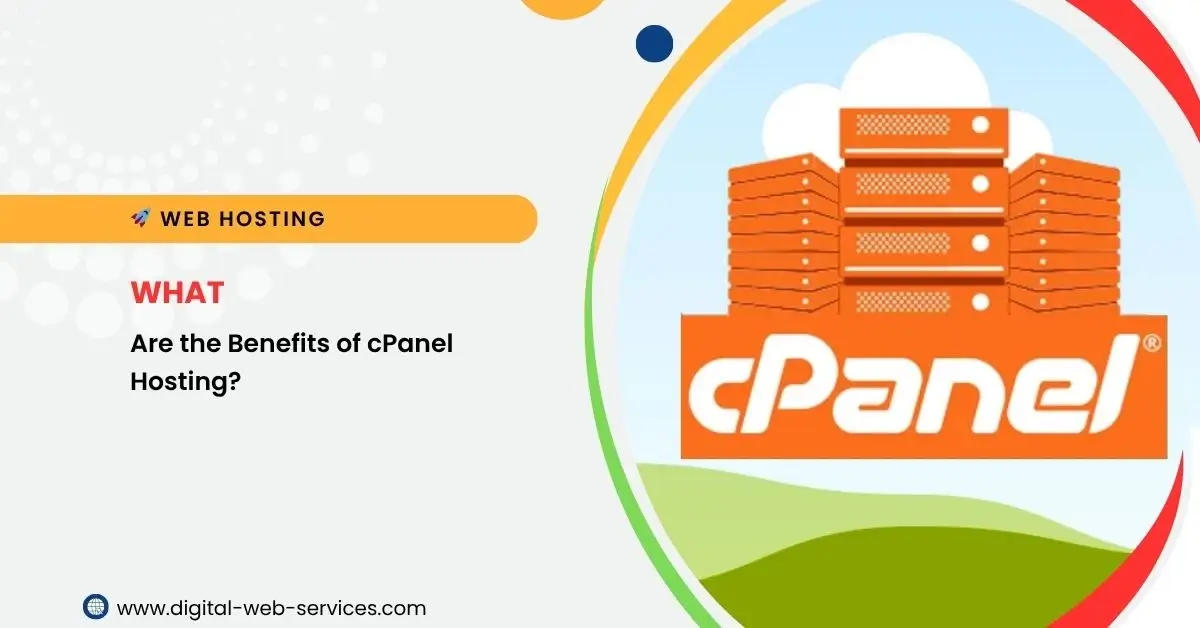 What Are the Benefits of cPanel Hosting