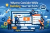 What to Consider While Building Your Website
