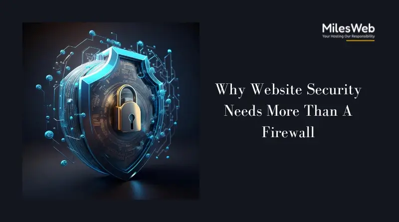 Why Website Security Needs More Than A Firewall