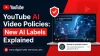 YouTube AI Video Policies_ New AI Labels ExplainedYouTube AI Video Policies