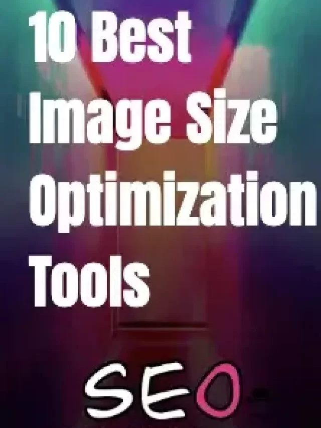 10 Best Image Size Optimization Tools
