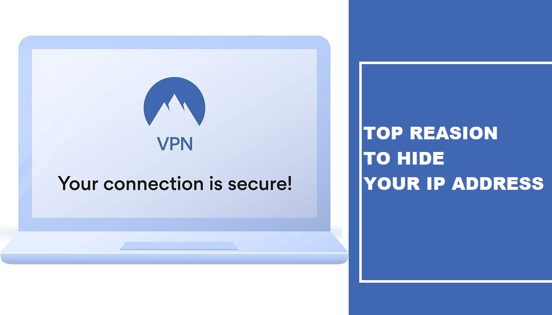 Top Reason to Hide Your IP Address