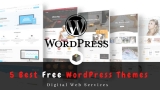 5 Free WordPress Themes For Bloggers and Website Designer