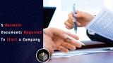 5 Business Documents Required to Start a Company