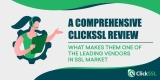 A Comprehensive ClickSSL Review: Leading Vendors in SSL Market