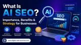What Is AI SEO and Why Is It Important for Businesses?