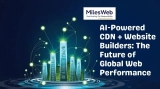 AI-Powered CDN + Website Builders: The Future of Global Web Performance