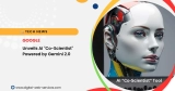 Google Builds AI ‘co-scientist’ Tool Based on Gemini 2.0