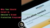 Get Protected: Why You Should Enroll in Amazon’s Brand Protection Program