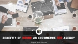 4 Benefits Of Hiring An Ecommerce SEO Agency