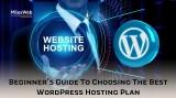Beginner’s Guide To Choosing The Best WordPress Hosting Plan