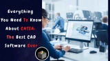 Everything You Need To Know About CATIA: The Best CAD Software Ever