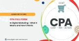 CPA Full Form in Digital Marketing: What It Means and How It Works