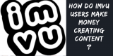 How Do IMVU Users Make Money Creating Content?