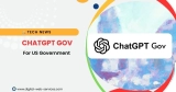 OpenAI Introduces ChatGPT Gov for US Government