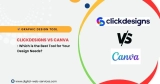 ClickDesigns vs Canva: Which is the Best Tool for Your Design Needs?
