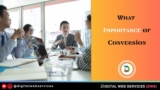 Importance of Conversion