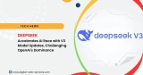 DeepSeek Accelerates AI Race with V3 Model Updates, Challenging OpenAI’s Dominance