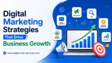 Digital Marketing Strategies That Drive Business Growth