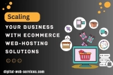 Scaling Your Business with Ecommerce Web-Hosting Solutions