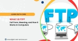 What is FTP? Full Form, Meaning, and How It Works in Computers