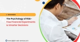The Psychology of Risk-Free Financial Experiments
