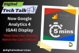 Now Google Analytics 4 (GA4) Display Real-time User Activity Within the Last 5 Minutes