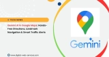 Gemini AI in Google Maps: Hands-Free Directions, Landmark Navigation & Smart Traffic Alerts