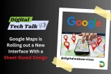 Google Maps is Rolling out a New Interface With a Sheet-Based Design