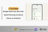 Google Rolls Out QR Code-Based Sharing via Quick Share on Android