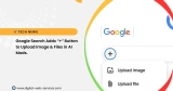 Google Search adds ‘+’ Button For Upload Image and File to AI Mode