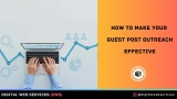 How to Make Your Guest Post Outreach Effective
