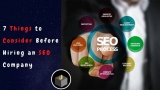 7 Things to Consider Before Hiring an SEO Company