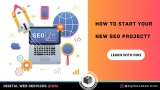 How To Start Your New SEO Project?- Follow The Easy Steps