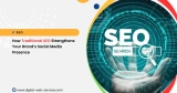 How Traditional SEO Services Can Strengthen Your Brand’s Social Media Presence
