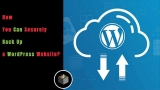 How You Can Securely Backup a WordPress Website?
