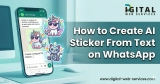 How Can I Create AI Sticker From Text on WhatsApp?