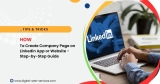 How to Create Company Page on Linkedin App or Website – Step-by-Step Guide