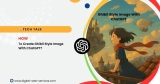 How to Create Ghibli Style Image With ChatGPT