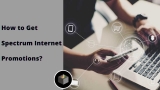 How to Get Spectrum Internet Promotions?