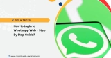 How to Login to WhatsApp Web – Step By Step Guide