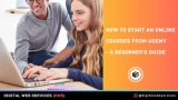 How to Start an Online Courses From Udemy – A Beginner’s Guide