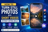 How to Turn Still Photos Into Short Videos Without Editing Skills