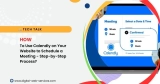 How to Use Calendly on Your Website to Schedule a Meeting – Step-by-Step Process