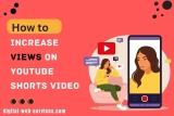 How to Increase Views on YouTube Shorts Video?