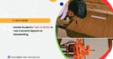 Kerala Student’s ‘Talk To Write’ AI Tool Converts Speech to Handwriting