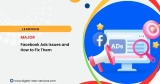 25+ Major Facebook Ads Issues and How to Fix Them