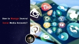 How to Manage Several Social Media Accounts?