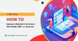 How Can Measure Website’s Technical SEO Health With SEMrush Tool