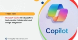Microsoft Copilot Introduces New Features Like Collaboration and Google Integration?